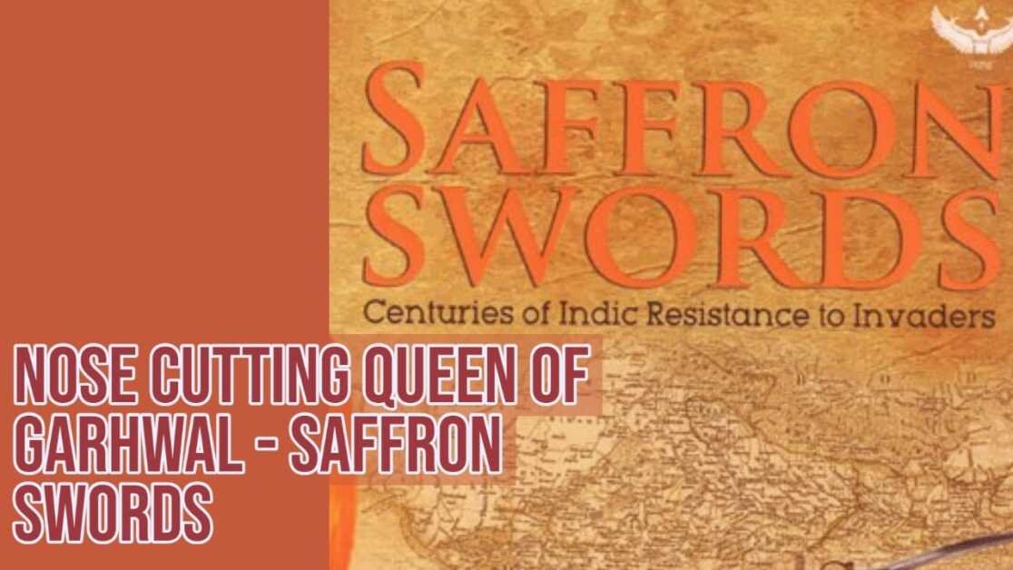 Nose Cutting Queen of Garhwal - Saffron Swords
